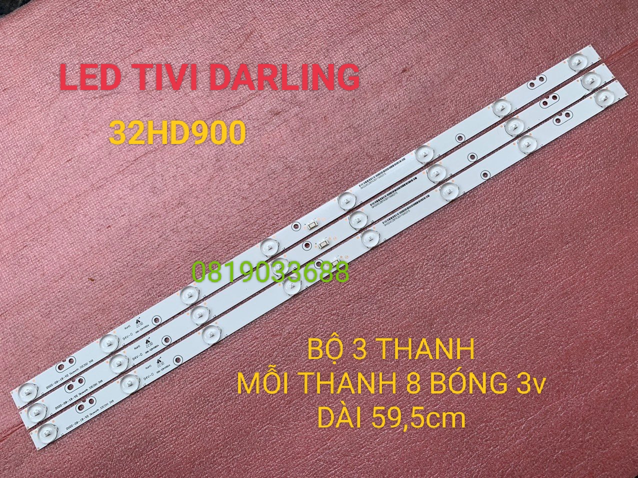 LED TIVI DARLING 32HD900 HÀNG MỚI 100% BỘ 3 THANH MỖI THANH 8 BÓNG 3V DÀI 595mm SH32XCZBTX3011500215 (Mã SP: DARLING 32HD900)