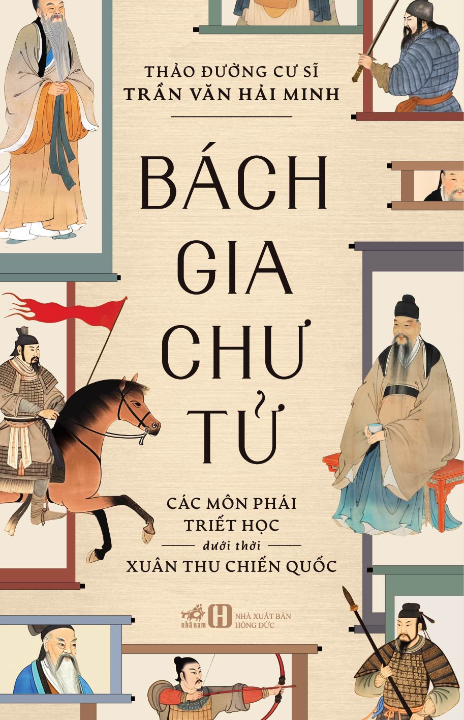 Sách - Bách gia chư tử: Các môn phái triết học dưới thời Xuân Thu Chiến Quốc (Trần Văn Hải Minh) - Nhã Nam (Mã SP: 8935235239210)