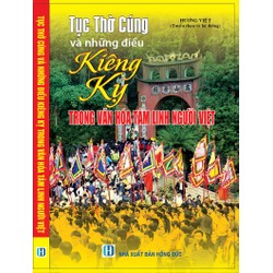 Tục thờ cúng và những điều kiên kỵ trong văn hóa tâm linh người Việt