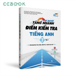 Bí Quyết Tăng Nhanh Điểm Kiểm Tra Tiếng Anh 7 - Tập 1