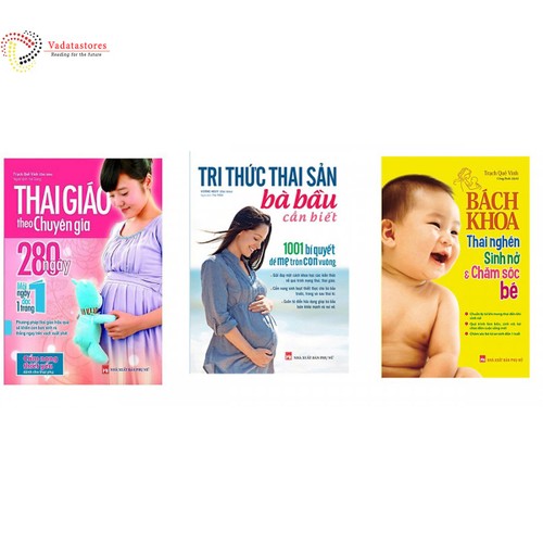 Combo sách Thai Giáo Theo Chuyên Gia 280 Ngày, Tri Thức Thai Sản Bà Bầu Cần Biết, Bách Khoa Thai Nghén, Sinh Nở Và Chăm Sóc Bé