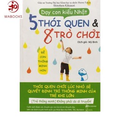 Dạy Con Kiểu Nhật: 5 Thói Quen & 8 Trò Chơi Để Con Thông Minh Hơn