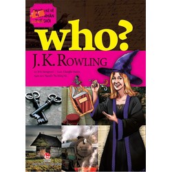 CHUYỆN KỂ VỀ DANH NHÂN THẾ GIỚI - WHO: JK ROWLING CHUYỆN KỂ VỀ DANH NHÂN THẾ GIỚI - WHO: JK ROWLING
