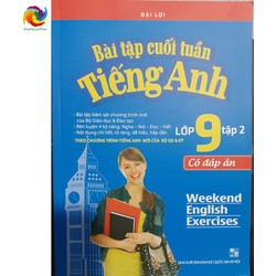 Bài Tập Cuối Tuần Tiếng Anh Lớp 9 - Có Đáp Án (Tập 2)