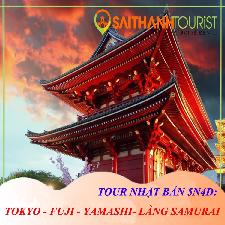 TOUR DU LỊCH NHẬT BẢN TOKYO - FUJI- YAMANASHI- LÀNG SAMURAI 5N4D