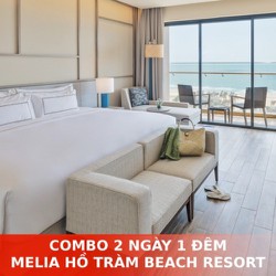COMBO 2N1Đ: MELIA HỒ TRÀM BEACH RESORT + XE ĐƯA ĐÓN + BỮA ĂN + PHIẾU MASSAGE + PHÒNG NGHỈ DELUXE – A1