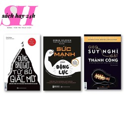 Combo Đừng bao giờ từ bỏ giấc mơ-Gieo suy nghĩ gặt thành công -Sức mạnh của động lực Nghệ thuật vượt lên những cám dỗ của cuộc sống – SH-90