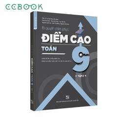 Bí Quyết Chinh Phục Điểm Cao Toán 9 - Tập 2