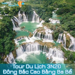TOUR CAO BẰNG 3N2Đ: HỒ BA BỂ - THÁC BẢN GIỐC - HANG PÁC PÓ - ĐỘNG NGƯỜM NGAO