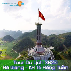 TOUR HÀ GIANG 3N2Đ: QUẢN BẠ - YÊN MINH - LŨNG CÚ - MÃ PÌ LÈNG - ĐỒNG VĂN