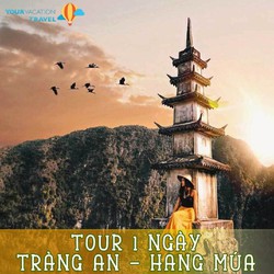 TOUR 1N TRÀNG AN - HANG MÚA - KHỞI HÀNH TỪ HÀ NỘI