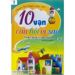 10 Vạn Câu Hỏi Vì Sao - Khám Phá Khoa Học