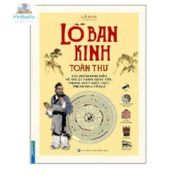 Lỗ Ban Kinh Toàn Thư – Tác Phẩm Kinh Điển Về Thuật Chọn Ngày Tốt, Phong Thuỷ Kiến Trúc Trung Hoa Cổ Đại – LOBAN2020