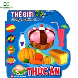 Sách: Thế Giới Trong Mắt Em: Thức Ăn Sách: Thế Giới Trong Mắt Em: Thức Ăn