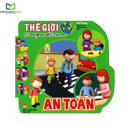 Sách: Thế Giới Trong Mắt Em - An Toàn Sách: Thế Giới Trong Mắt Em - An Toàn