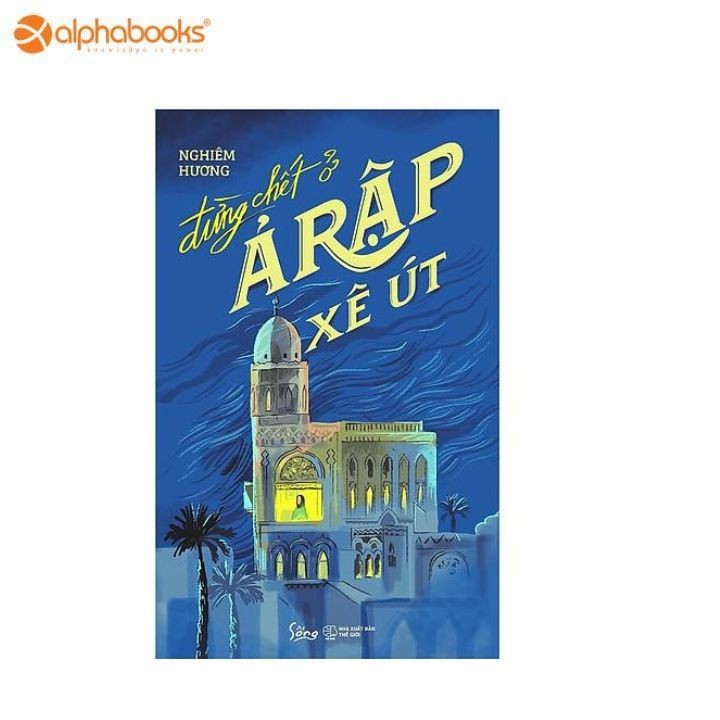 Sách Alphabooks - Đừng chết ở Ả Rập Xê Út