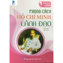 Phong Cách Hồ Chí Minh - Lãnh Đạo