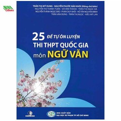 25 Đề Tự Ôn Luyện Thi Thpt Quốc Gia Môn Ngữ Văn