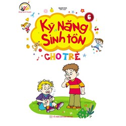 Kỹ Năng Sinh Tồn Cho Trẻ - Tập 6