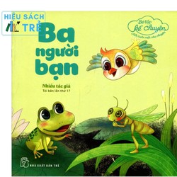 Bé Tập Kể Chuyện - Ba Người Bạn