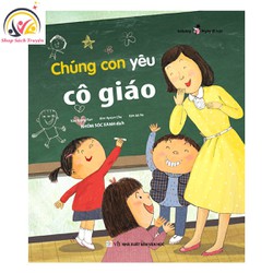 Ngày Đi Học: Chúng Con Yêu Cô Giáo