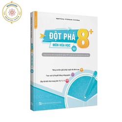 Đột phá 8+ Kì Thi THPT Quốc Gia Môn Hóa Học - Tập 2