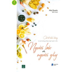 Chế Độ Dinh Dưỡng Và Phương Pháp Tập Luyện Cho Người Béo Và Người Gầy