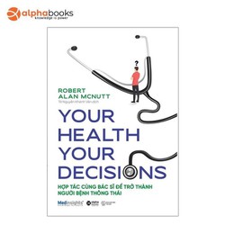 Your Health Your Decision - Hợp Tác Cùng Bác Sĩ Để Trở Thành Người Bệnh Thông Thái