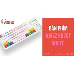 Bàn phím - Keyboard Ajazz K870T RGB