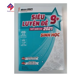 Mega 2021 - Siêu Luyện Đề 9 + THPT Quốc Gia 2021 Sinh Học
