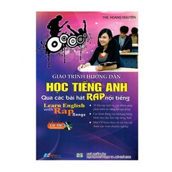 Giáo Trình Học Tiếng Anh Qua Các Bài Hát Rap Nổi Tiếng Giáo Trình Học Tiếng Anh Qua Các Bài Hát Rap Nổi Tiếng
