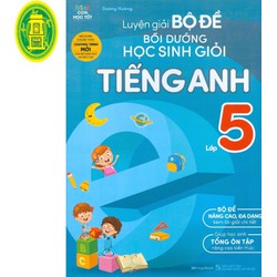 Luyện Giải Bộ Đề Bồi Dưỡng Học Sinh Giỏi Tiếng Anh Lớp 5