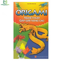 Origami Nghệ Thuật Gấp Giấy Nâng Cao