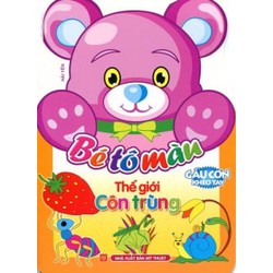 Gấu Con Khéo Tay - Bé Tô Màu - Thế Giới Côn Trùng