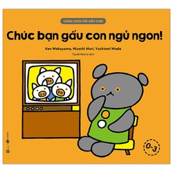 Cùng Chơi Với Gấu Con - Chúc Bạn Gấu Con Ngủ Ngon