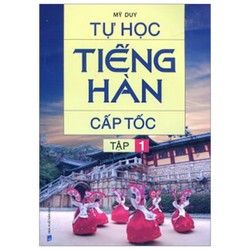 Tự Học Tiếng Hàn Cấp Tốc (Tập 1-2)