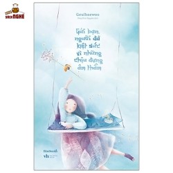 Gửi Bạn, Người Đã Kiệt Sức Vì Những Chịu Đựng Âm Thầm