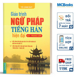 Giáo trình ngữ pháp tiếng Hán hiện đại - Sơ trung cấp - MCbooks Giáo trình ngữ pháp tiếng Hán hiện đại - Sơ trung cấp - MCbooks