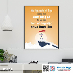 Tranh động lực trang trí phòng làm việc - Nếu bạn muốn có được những thứ chưa từng có thì bạn phải làm những việc chưa từng làm Tranh động lực trang trí phòng làm việc - Nếu bạn muốn có được những thứ chưa từng có thì bạn phải làm những việc chưa từng làm