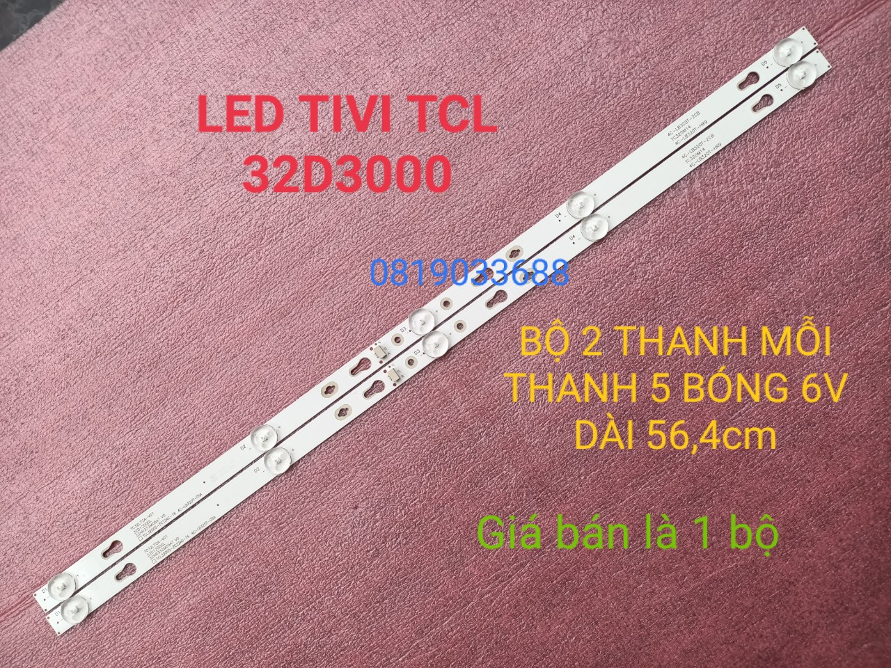 BỘ THANH ĐÈN LED TIVI TCL 32 D3000 MỚI 100%, HÀNG ZIN HÃNG, BỘ 2 THANH MỖI THANH 5 BÓNG 6V DÀI 56,4cm