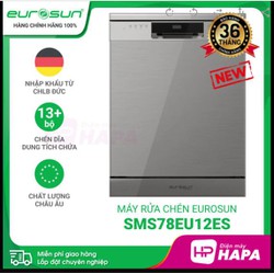 Máy Rửa Chén Bát Eurosun SMS78EU12EB - SMS78EU12ES - Độc Lập hoặc Âm Tủ, Serial 7, 13+ bộ, NEW