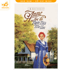 Sách - Anne Tóc Đỏ Và Ngôi Nhà Mơ Ước (Nhã Nam HCM)