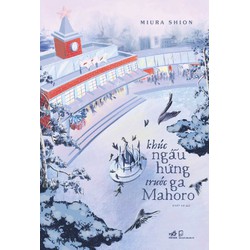 Sách - Khúc ngẫu hứng trước ga Mahoro