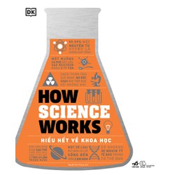 Sách - Hiểu hết về khoa học - How Science Works