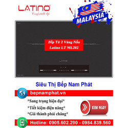 [HÀ NỘI]Bếp từ 2 vùng nấu Latino LT ML202 nhập khẩu Malaysia