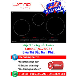 [HÀ NỘI]Bếp từ 3 vùng nấu Latino LT ML203GET nhập khẩu Malaysia