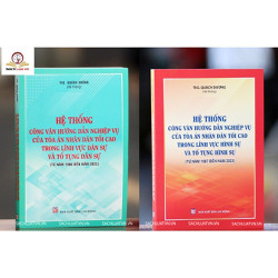 Sách- Bộ 2 cuốn Hệ thống Công văn hướng dẫn nghiệp vụ của Tòa án nhân dân tối cao trong lĩnh vực Hình sự, Tố tụng Hình sự, Dân sự và Tố tụng Dân sự