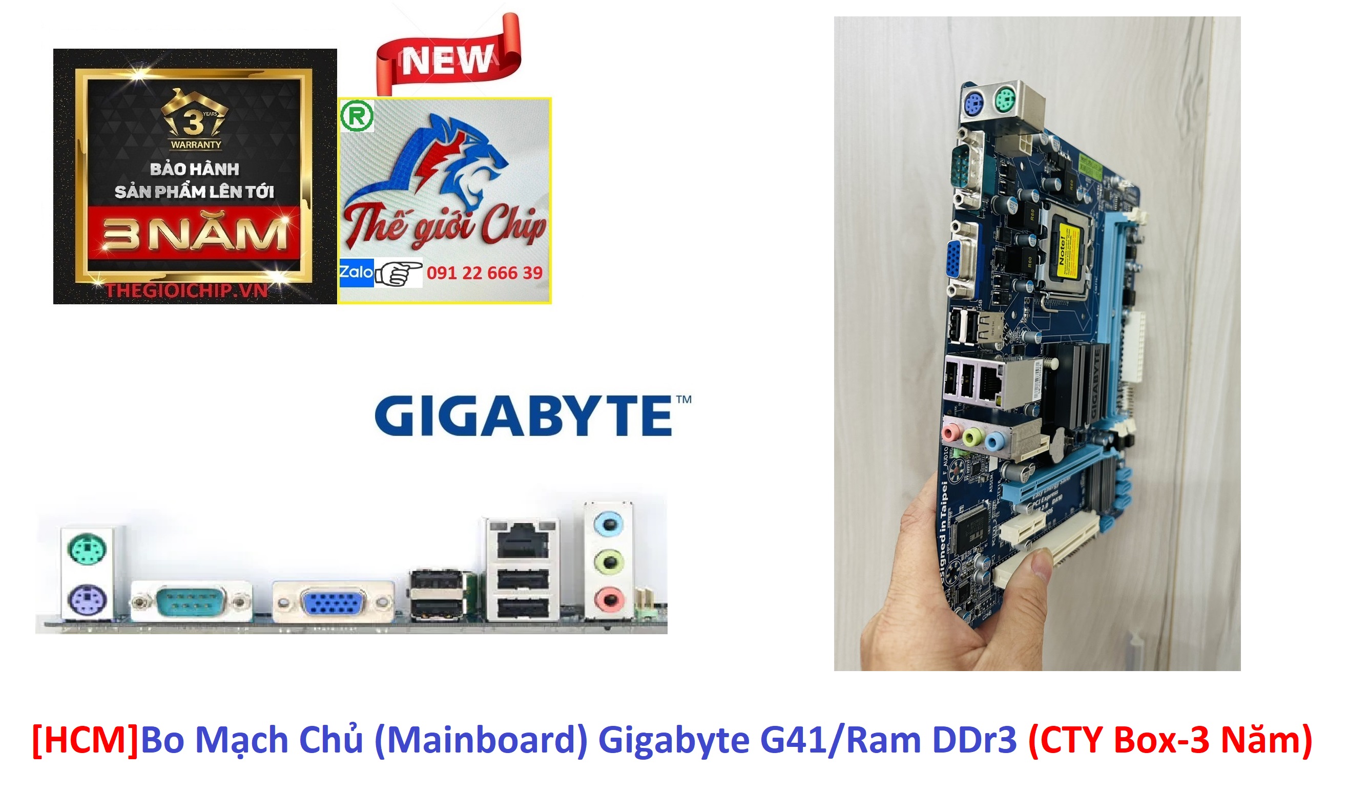 [HCM]Bo Mạch Chủ (Mainboard) Gigabyte G41/Ram DDr3 (CTY Box-3 Năm) (Mã SP: G41/DDR3)