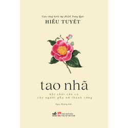 Sách - TAO NHÃ - KHÍ CHẤT CẦN CÓ CỦA NGƯỜI PHỤ NỮ THÀNH CÔNG - Hiệu sách Nhã Nam