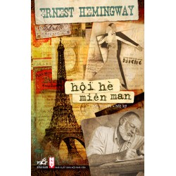 Sách - Hội hè miên man (Ernest Hemingway) - Nhã Nam